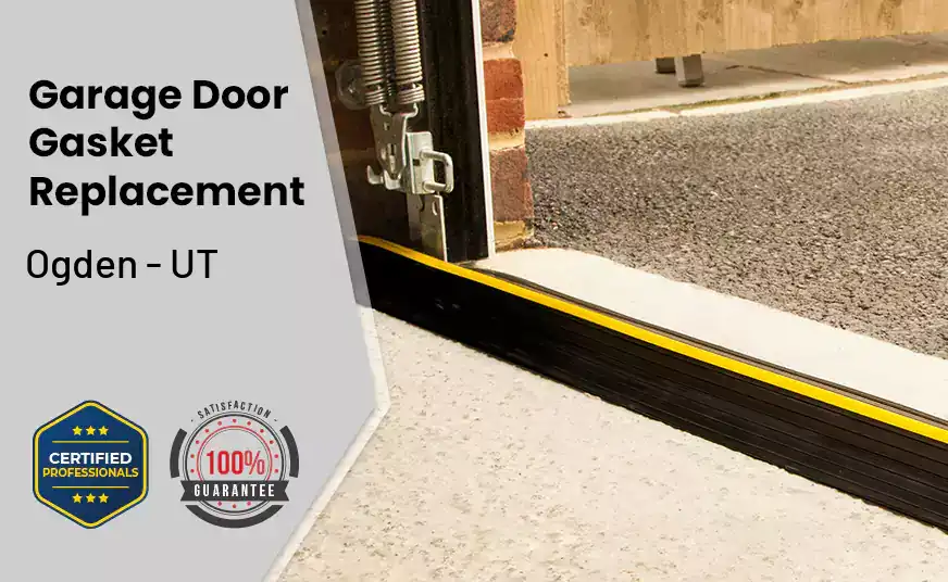 Garage Door Gasket Replacement&nbsp; Ogden - UT 